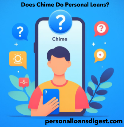 Does Chime Do Personal Loans?